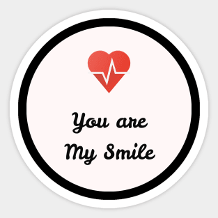 You are my smile Sticker